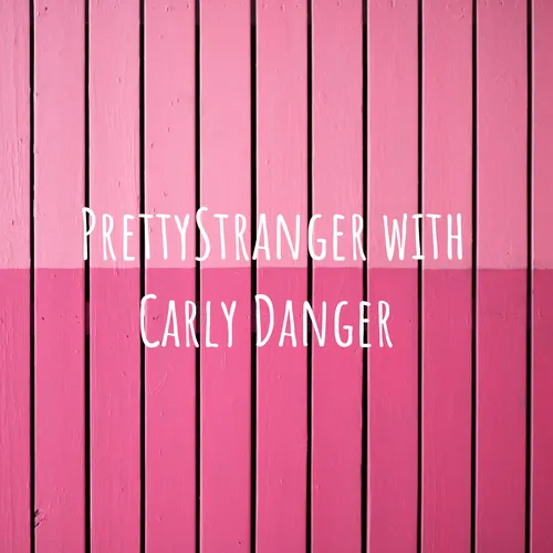 PrettyStranger with Carly Danger