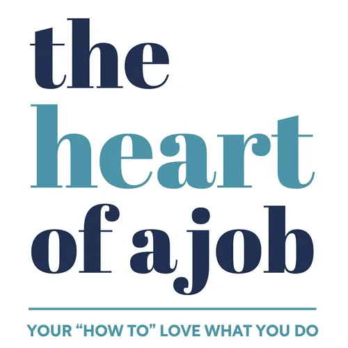 The Heart of a Job: Your 
