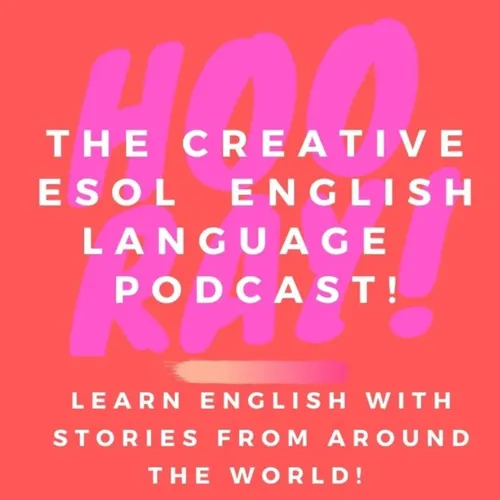 The Creative ESOL English Language Podcast