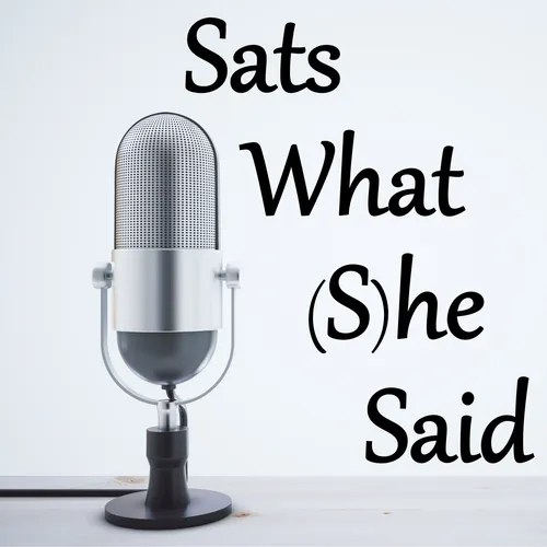 Sats What She Said