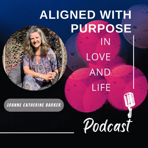 Aligned with Purpose in Love and Life Podcast