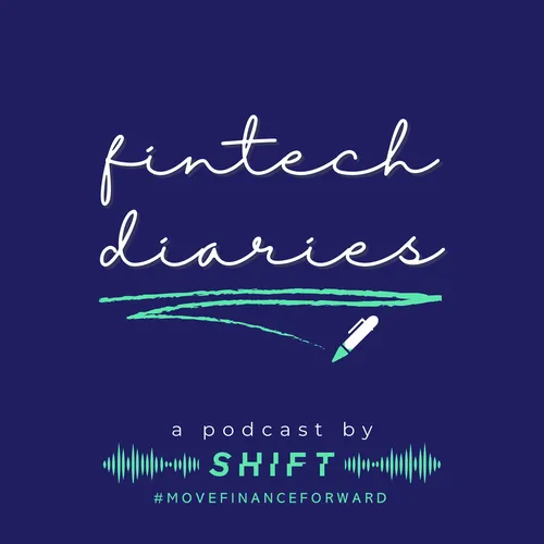 Fintech Diaries: A Podcast by SHIFT