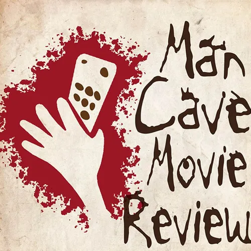 The Mancave Movie Review Podcast