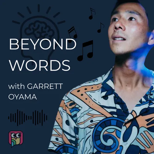 Beyond Words with Garrett Oyama