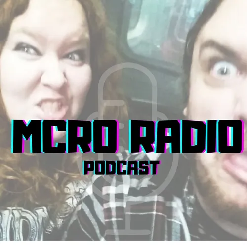 M.C.R.O. Radio Podcast