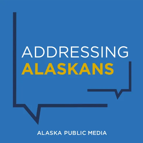 Addressing Alaskans - Alaska Public Media