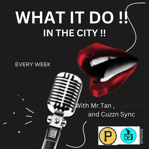 What It Do !! In The City  Podcast