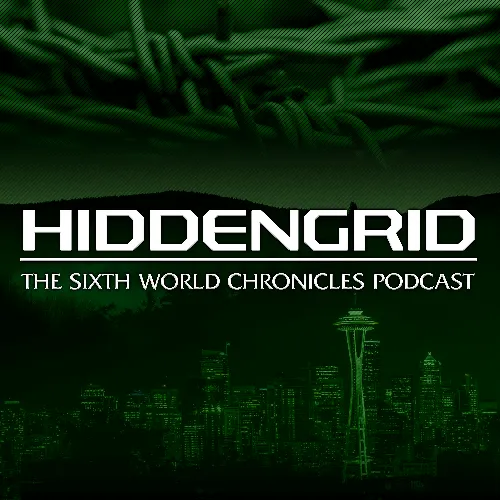 Podcast – Hiddengrid: The Sixth World Chronicles