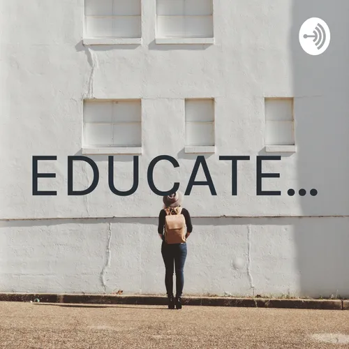 EDUCATE...