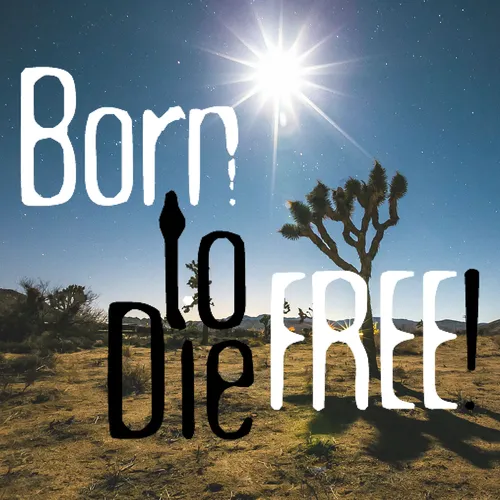 Born to Die Free