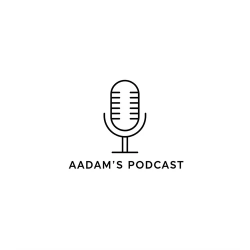 Aadam's Podcast