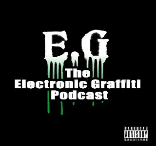 The Electronic Graffiti Podcast - EP4