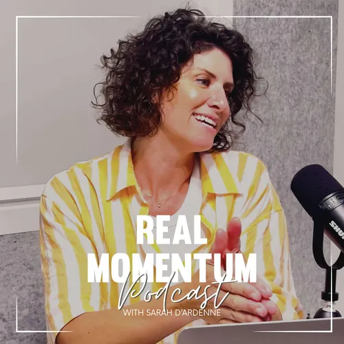 Real Momentum with Sarah D'Ardenne