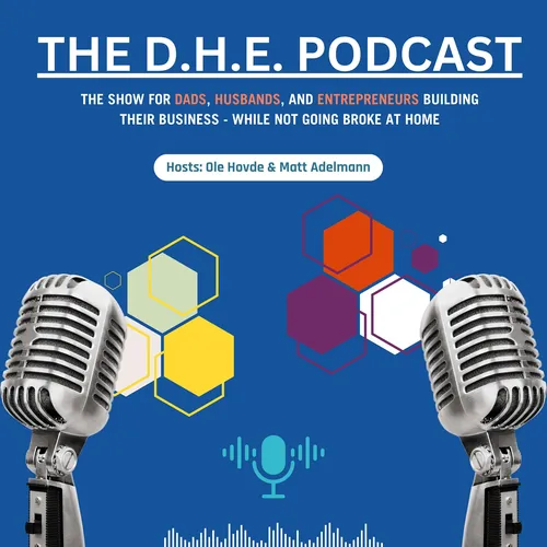 D.H.E - Dad | Husband | Entrepreneur