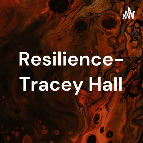 Resilience- Tracey Hall