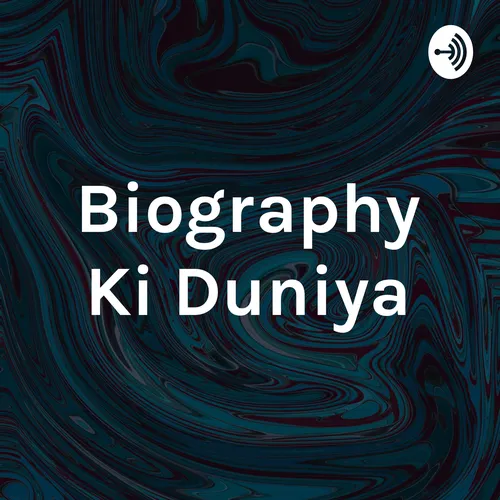 Biography Ki Duniya