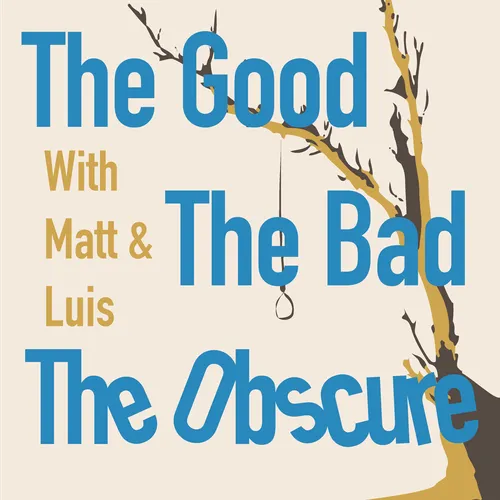 The Good, the Bad, the Obscure