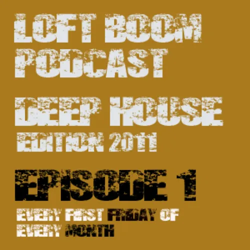 Loft BooM Podcast Deep House Edition 2011