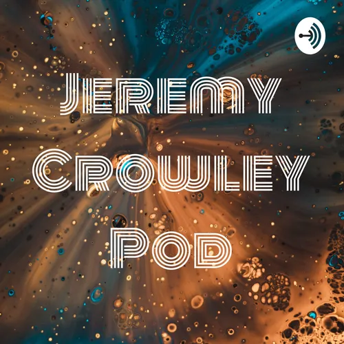 Jeremy Crowley Pod