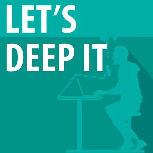 Let's Deep It