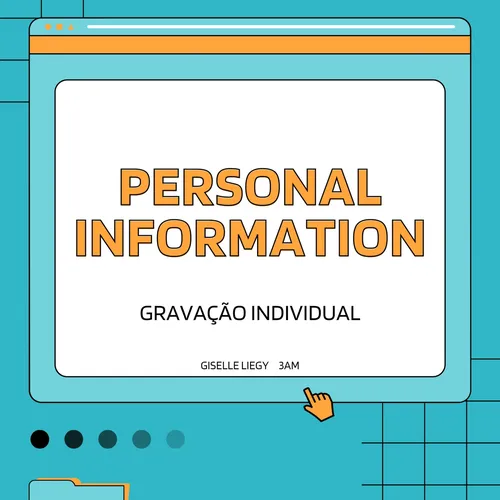 Gravação Individual - Personal Informations