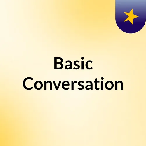 Basic Conversation