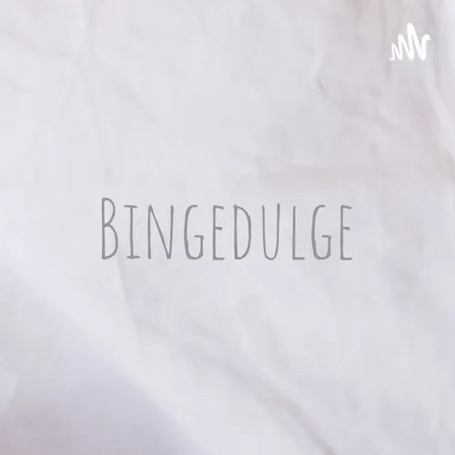 Bingedulge