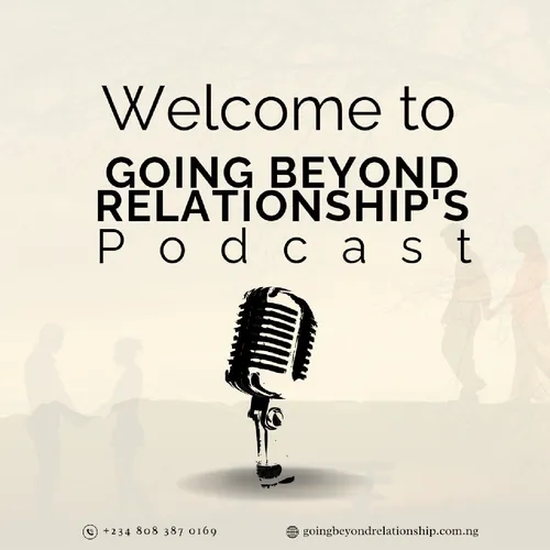 Going Beyond Relationship podcast