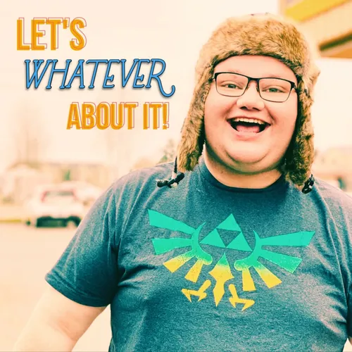 Let's Whatever About It!
