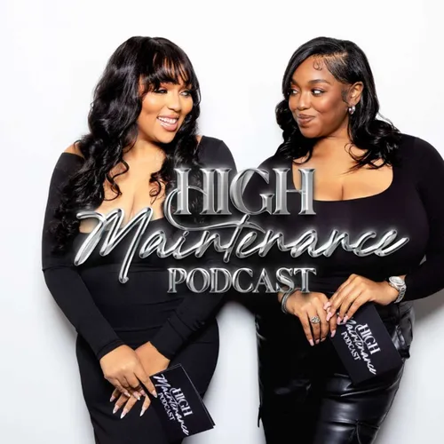 High Maintenance Podcast
