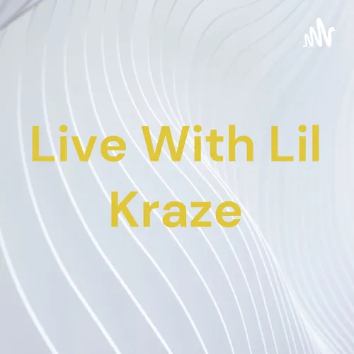 Live With Lil Kraze