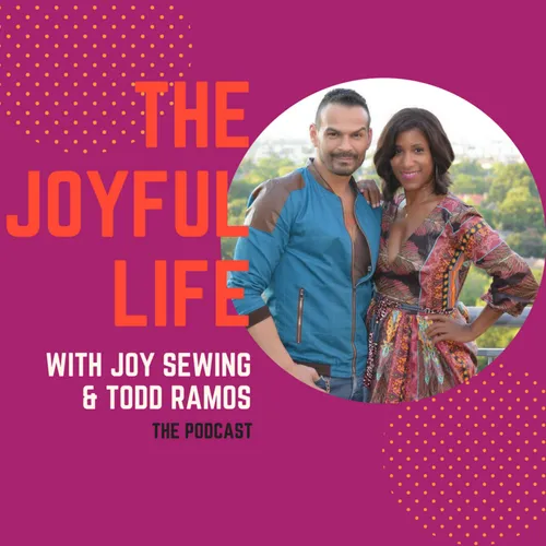 The Joyful Life with Joy and Todd