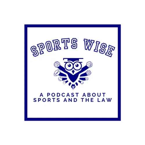 SportsWise:  A Podcast About Sports and the Law