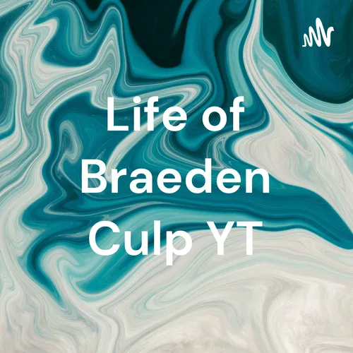 Life of Braeden Culp YT