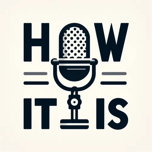 How It Is Podcast