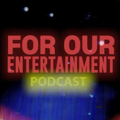 For Our Entertainment