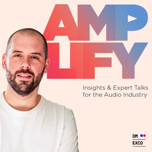 AMPLIFY - Insights & Expert Talks for the Audio Industry