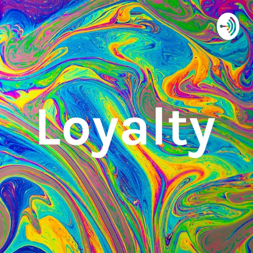 Loyalty
