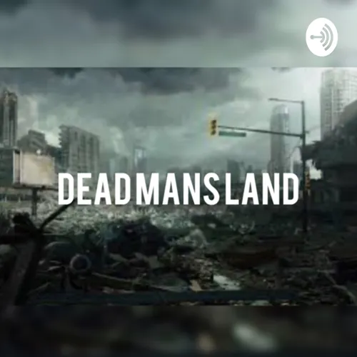 Welcome to the deadman’s podcast