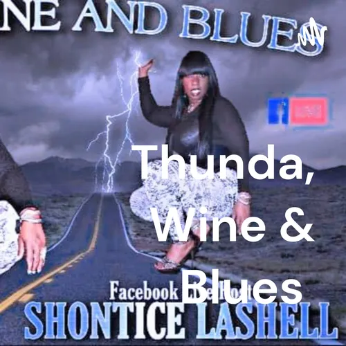 Thunda, Wine & Blues