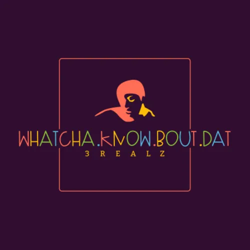 WhatchaKnowBoutDat's podcast