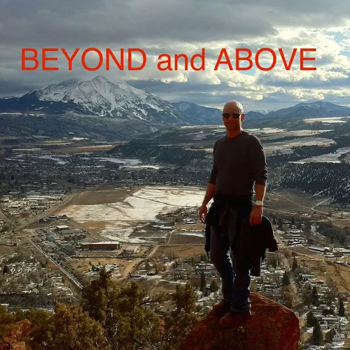 BEYOND and ABOVE