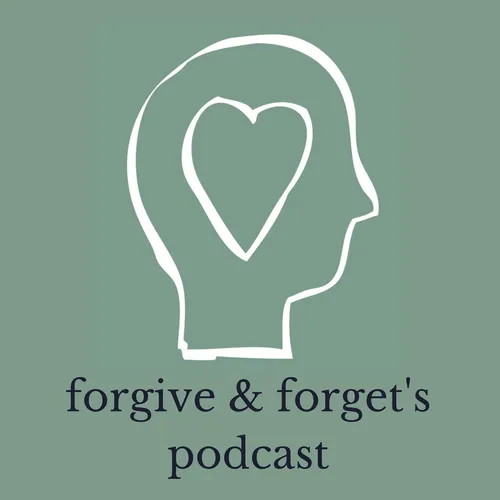 Forgive & Forget's Podcast