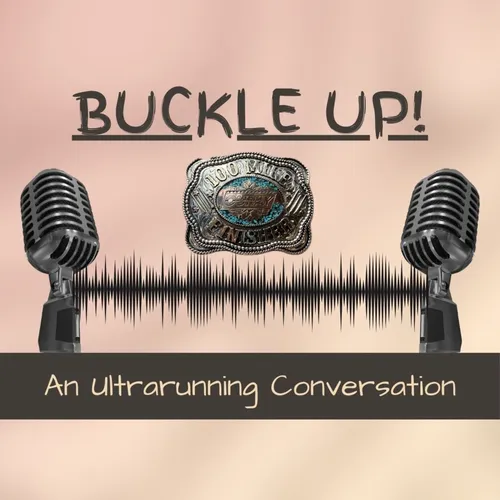 Buckle Up: An Ultrarunning Conversation