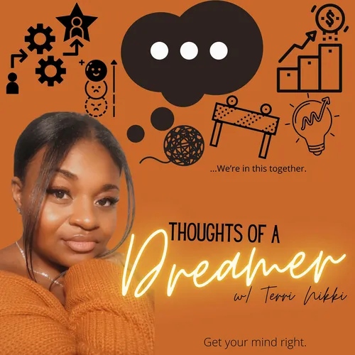 Thoughts of a Dreamer w/ Terri Nikki