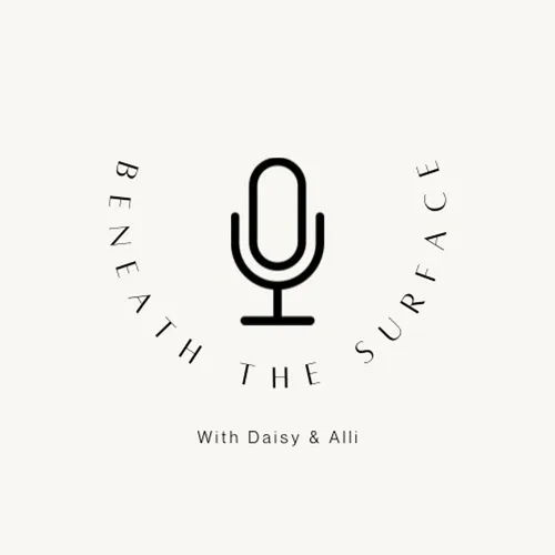 Beneath the Surface with Daisy and Alli