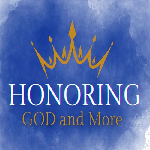 HONORING GOD and More