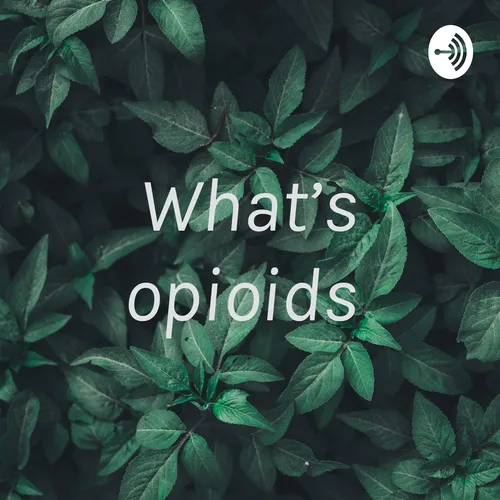 What’s opioids
