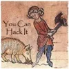 You Can Hack It