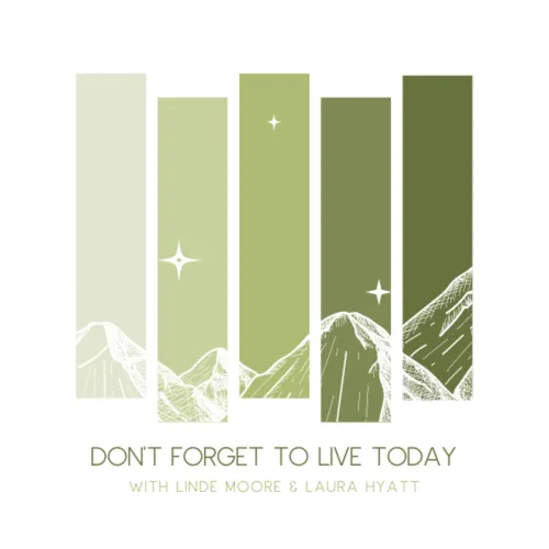 Don't Forget To Live Today